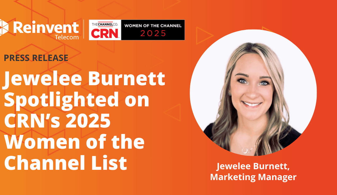 Reinvent Telecom’s Jewelee Burnett Spotlighted on the 2025 Women of the Channel List