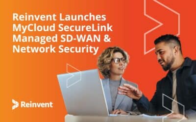 Reinvent Launches MyCloud SecureLink Managed SD-WAN & Network Security